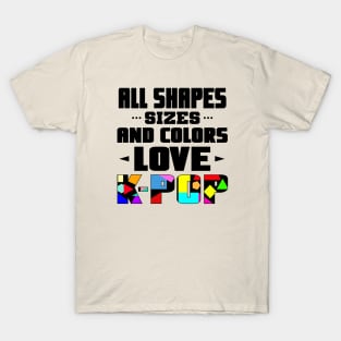 All Shapes, Sizes and Colors Love K-POP - Geometric Design T-Shirt